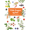 Lommeguide: Vilde frugter og bær - NaturHandel.dk